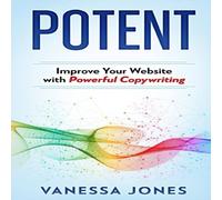 Vanessa Jones Potent: Improve Your Website with Powerful Copywriting Paperback Book Vanessa Jones Multicolor