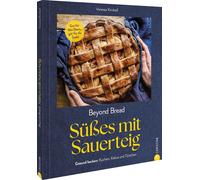 Vanessa Kimbell Beyond Bread. Süßes mit Sauerteig: Gut für den Darm, (Hardback)