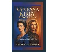 Vanessa Kirby Biography: The Journey of a Rising Star, From The Crown to Hollywood Icon, Breaking Barriers with Every Role