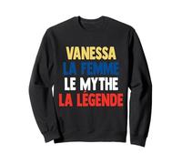 Vanessa La Femme Le Mythe Legend Gift for Vanessa Sweatshirt