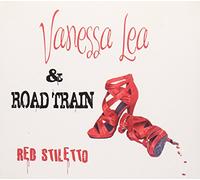 Vanessa Lea & Road Train - Red Stiletto