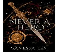 Vanessa Len Never a Hero Paperback Book Vanessa Len Multicolor