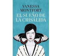 Vanessa Montfor El sueño de la crisálida / The Dream of the Chrysali (Paperback)