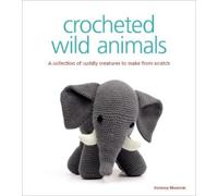 Vanessa Mooncie Crocheted Wild Animals (Paperback) Knitted