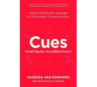 Cues: Master the Secret Language of Charismatic Communication