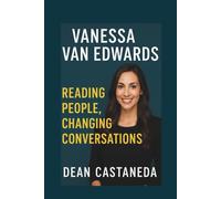 VANESSA VAN EDWARDS: Reading People, Changing Conversations
