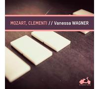 Vanessa Wagner - Vanessa Wagner: Mozart, Clementi