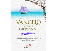 Vangelo secondo Giovanni. Nuova Versione della Bibbia dai Testi Antichi (Vangelo. Nuovo Testamento. Testi)