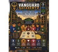 Vanguard Academy Making and Molding the Future Me: Book 7 Sixth Grade