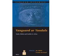 Vanguard or Vandals: Youth, Politics and Conflict in Africa: 4 (African Dynamics, 4)