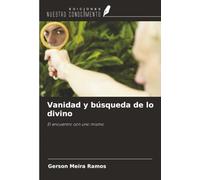 Vanidad y búsqueda de lo divino: El encuentro con uno mismo