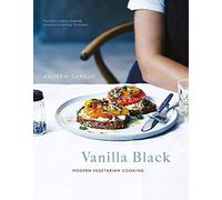 Vanilla Black: Fresh Flavours for your Vegetarian Kitchen by Andrew Dargue (2015-05-07)