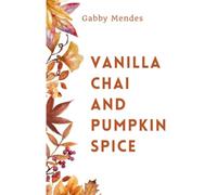 Vanilla Chai and Pumpkin Spice