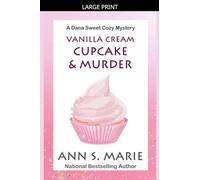 Vanilla Cream Cupcake & Murder (Dana Sweet Cozy Mystery #4) (4)