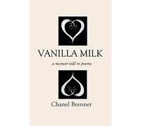Vanilla Milk: A Memoir Told in Poems