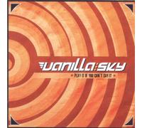 Vanilla Sky - Play It If You Can't Say