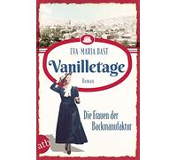 Vanilletage - Die Frauen der Backmanufaktur: Roman, Bast 9783746638461 New.