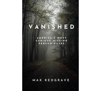 Vanished: America's Most Curious Missing Person Cases