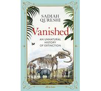 Vanished: An Unnatural History of Extinction