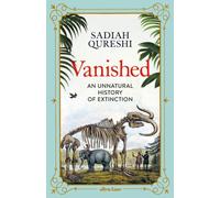 Vanished : An Unnatural History of Extinction