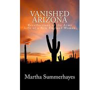 Vanished Arizona: Recollections of the Army Life of a New England Woman