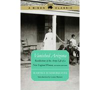 Vanished Arizona: Recollections of the Army Life of a New England Woman, Second Edition (Bison Classic Editions)