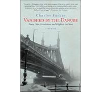 Vanished by the Danube: Peace, War, Revolution, and Flight to the West (Excelsior Editions)