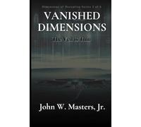 VANISHED DIMENSIONS: The Veil Is Thin (The Dimensions of Deception Series)