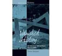 Vanished History: The Holocaust in Czech and Slovak Historical Culture: 18 (Making Sense of History, 18)