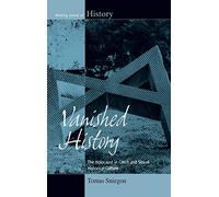 Vanished History: The Holocaust in Czech and Slovak Historical Culture: 18 (Making Sense of History, 18)