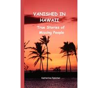 VANISHED IN HAWAII: True Stories of Missing People