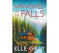 Vanished in the Falls: 15 (A Sweetwater Falls Mystery)