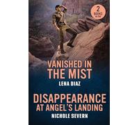 Vanished In The Mist / Disappearance At Angel's Landing: Two new romantic suspense love stories perfect for fans of enemies to lovers and forced proximity in 2025!