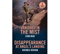 Vanished In The Mist / Disappearance At Angel's Landing : Vanished in the Mist (A Mystic Lake Mystery) / Disappearance at Angel's Landing (Red Rock Murders)