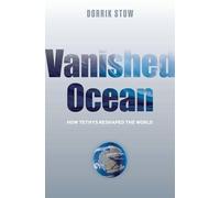Vanished Ocean: How Tethys Reshaped the World