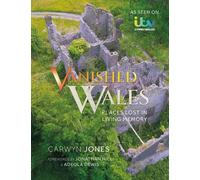 Vanished Wales: Places Lost in Living Memory