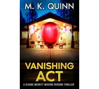 Vanishing Act: A Sloane Merritt Missing Persons Mystery Book 2 (Sloane Merritt Mystery Thriller Series)