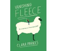 Vanishing Fleece: Adventures in American Wool