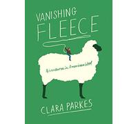 Vanishing Fleece: Adventures in American Wool - Paperback / softback NEW Parkes,