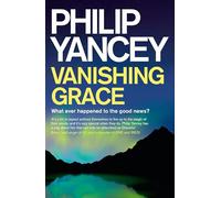 Vanishing Grace: What Ever Happened to the Good News?