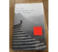 Vanishing into Things: Knowledge in Chinese Tradition