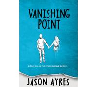 Vanishing Point: 6 (The Time Bubble Series)