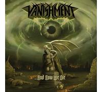 VANISHMENT - AND NOW WE DIE