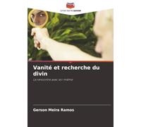 Vanité et recherche du divin: La rencontre avec soi-même