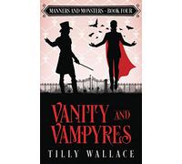 Vanity and Vampyres (Manners and Monsters)