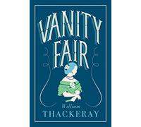 Vanity Fair (Alma Classics Evergreens): Annotated Edition (Alma Classics Evergreens)