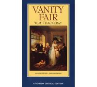 Vanity Fair: An Authoritative Text, Backgrounds and Contents Criticism (Norton Critical Editions) by William Thackeray (1995-01-18)