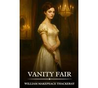 Vanity Fair: Timeless Edition Featuring Authentic Illustrations