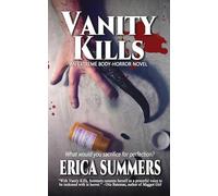 Vanity Kills: A Body Horror Novel