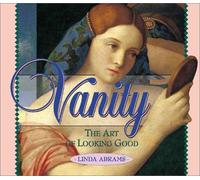 Vanity: The Art of Looking Good (Sin S.)